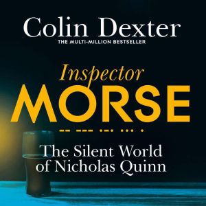 The Silent World of Nicholas Quinn, Colin Dexter