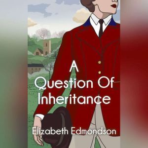 Question of Inheritance, A, Elizabeth Edmondson
