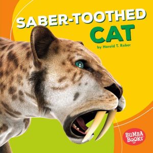 SaberToothed Cat, Harold Rober