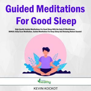 Guided Meditations For Good Sleep, Kevin Kockot