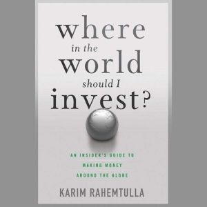 Where In the World Should I Invest, Bill Bonner