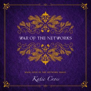 War of the Networks, Katie Cross
