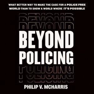 Beyond Policing, Philip V. McHarris