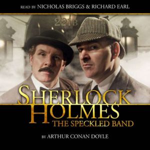 Sherlock Holmes  The Speckled Band, Sir Arthur Conan Doyle