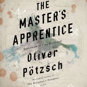 The Master's Apprentice: A Retelling of the Faust Legend, Oliver Potzsch