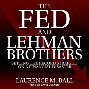 The Fed and Lehman Brothers, Laurence M. Ball