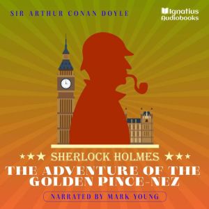 The Adventure of the Golden PinceNez..., Sir Arthur Conan Doyle
