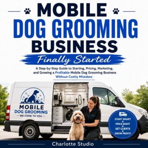 Mobile Dog Grooming Business Finally..., Charlotte Studio