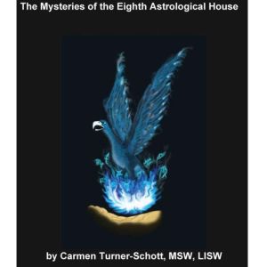 The Mysteries of the Eighth Astrologi..., Carmen Turner Schott