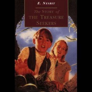 The Story of the Treasure Seekers, Edith Nesbit