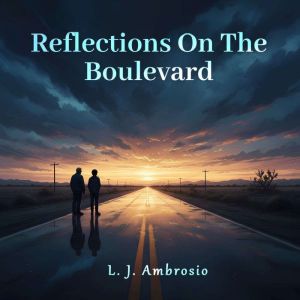 Reflections on the Boulevard, LJ Ambrosio
