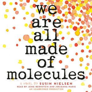 We Are All Made of Molecules, Susin Nielsen