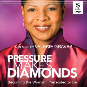 Pressure Makes Diamonds: Becoming the Woman I Pretended to Be