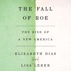 The Fall of Roe, Elizabeth Dias