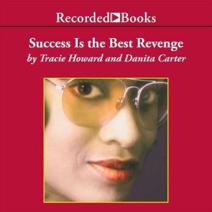Success Is the Best Revenge, Tracie Howard