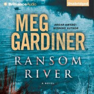 Ransom River, Meg Gardiner