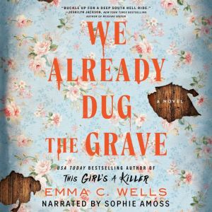 We Already Dug the Grave, Emma C. Wells