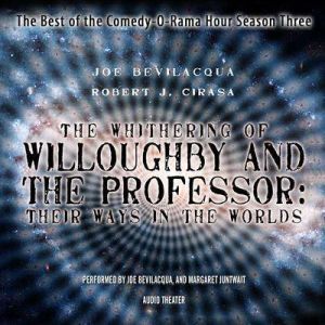 The Whithering of Willoughby and the ..., Joe Bevilacqua