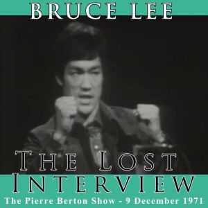 The Lost Interview, Bruce Lee