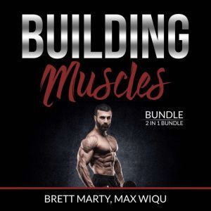 Building Muscles Bundle 2 in 1 Bundl..., Brett Marty