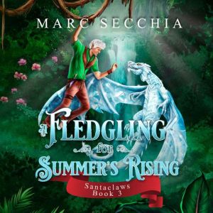 A Fledgling for Summers Rising, Marc Secchia