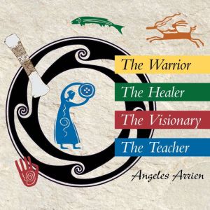 The FourFold Way, Angeles Arrien, PhD