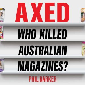Axed: Who Killed Australian Magazines?