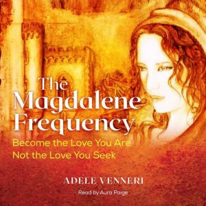 The Magdalene Frequency, Adele Venneri
