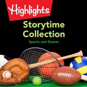 Storytime Collection Sports and Game..., Highlights for Children