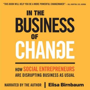 In the Business of Change, Elisa Birnbaum