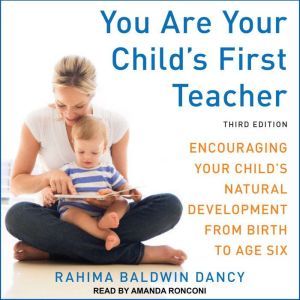 You Are Your Childs First Teacher, Rahima Baldwin Dancy
