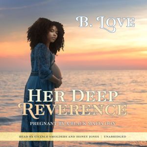 Her Deep Reverence, B. Love