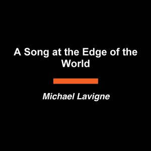 A Song at the Edge of the World, Michael Lavigne