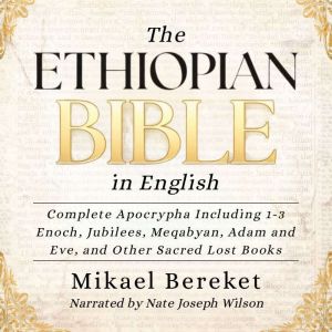 The Ethiopian Bible in English, Mikael Bereket