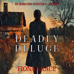 Deadly Deluge An Irish Inn MysteryB..., Fiona Grace