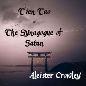 Tien Tao The Synagogue of Satan, Aleister Crowley