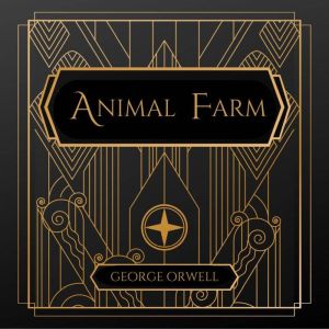 Animal Farm, George Orwell