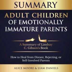 Summary Adult Children of Emotionall..., Alice Moore
