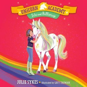 Unicorn Academy 12 Isla and Butterc..., Julie Sykes