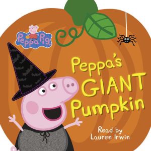 Peppas Giant Pumpkin Peppa Pig, Samantha Lizzio