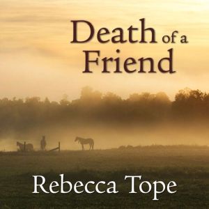 Death of a Friend, Rebecca Tope