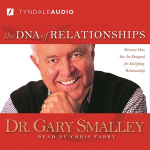 The DNA of Relationships, Gary Smalley