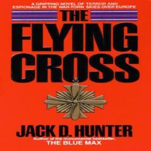 The Flying Cross, Jack D. Hunter