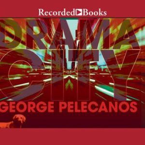 Drama City, George Pelecanos