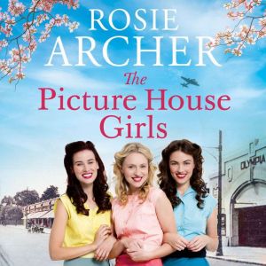 The Picture House Girls, Rosie Archer