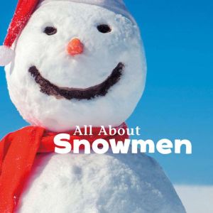 All About Snowmen, Kathryn Clay