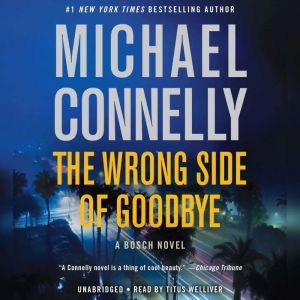 The Wrong Side of Goodbye, Michael Connelly