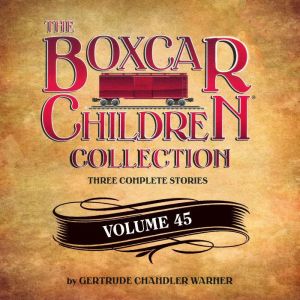 The Boxcar Children Collection Volume 45: The Mystery of the Stolen Snowboard, The Mystery of the Wild West Bandit, The Myster