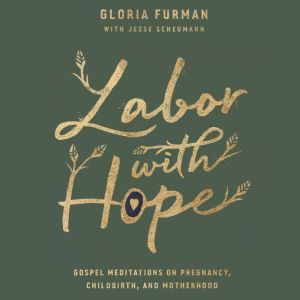 Labor with Hope, Gloria Furman