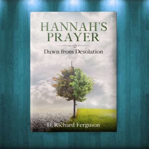 Hannahs Prayer, D. Richard Ferguson